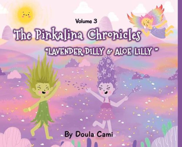 Cover image for The Pinkalina Chronicles - Volume 3 - Lavender Dilly and Aloe Lilly