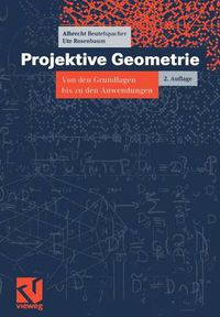 Cover image for Projektive Geometrie: Von den Grundlagen bis zu den Anwendungen