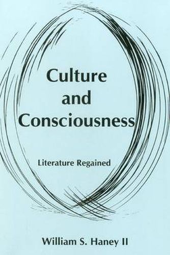 Cover image for Culture and Consciousness: Literature Regained