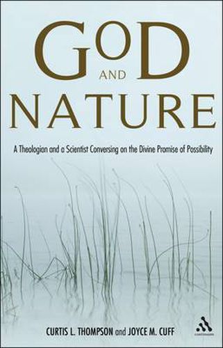 Cover image for God and Nature: A Theologian and a Scientist Conversing on the Divine Promise of Possibility