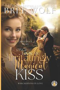 Cover image for Once Upon an Irritatingly Magical Kiss