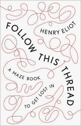 Follow This Thread: A Maze Book to Get Lost In