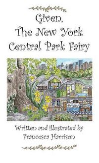 Cover image for Given the New York Central Park Fairy