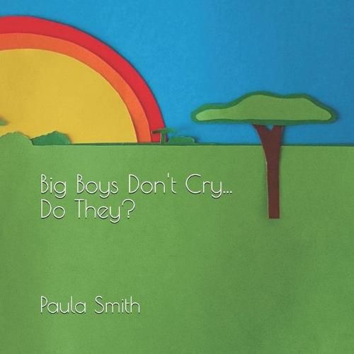 Cover image for Big Boys Don't Cry... Do They?: Emotional Coaching for Children and Parents