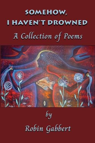 Cover image for Somehow, I Haven't Drowned