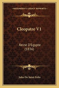 Cover image for Cleopatre V1: Reine D'Egypte (1836)