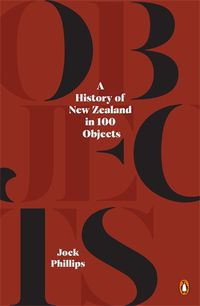 Cover image for A History of New Zealand in 100 Objects