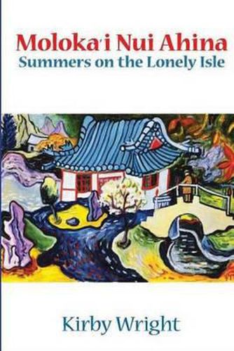 Cover image for Moloka'i Nui Ahina: Summers on the Lonely Isle