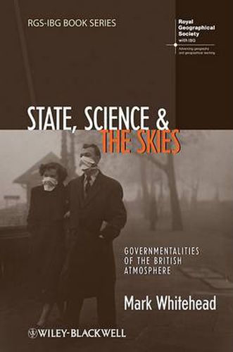 Cover image for State, Science and the Skies: Governmentalities of the British Atmosphere