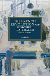 Cover image for The French Revolution And Historical Materialism: Selected Essays