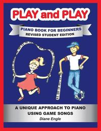 Cover image for PLAY and PLAY PIANO BOOK FOR BEGINNERS REVISED STUDENT EDITION