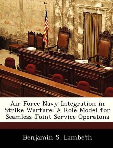 Cover image for Air Force Navy Integration in Strike Warfare