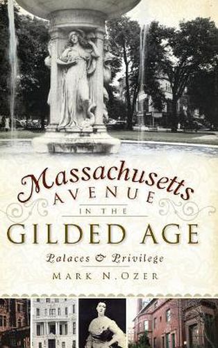 Cover image for Massachusetts Avenue in the Gilded Age: Palaces & Privilege