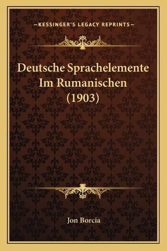 Cover image for Deutsche Sprachelemente Im Rumanischen (1903)
