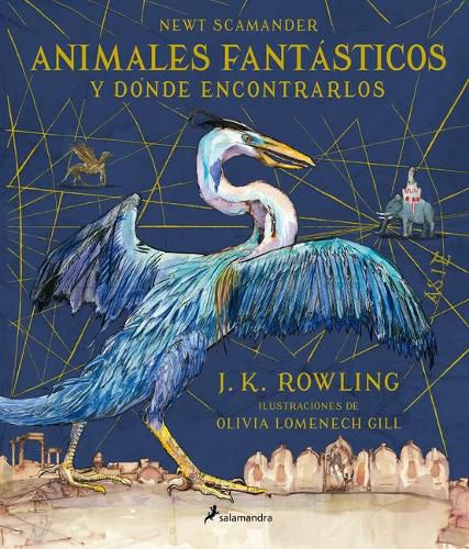 Cover image for Animales fantasticos y donde encontrarlos. Edicion ilustrada / Fantastic Beasts and Where to Find Them: The Illustrated Edition