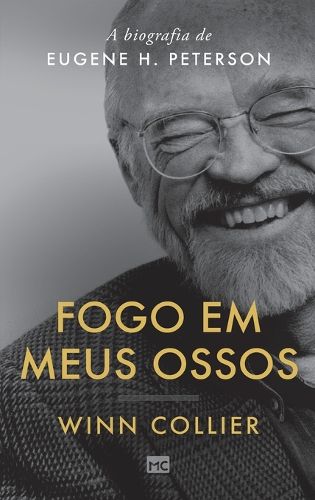 Cover image for Fogo em meus ossos: A biografia de Eugene H. Peterson
