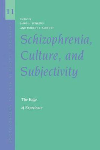 Cover image for Schizophrenia, Culture, and Subjectivity: The Edge of Experience