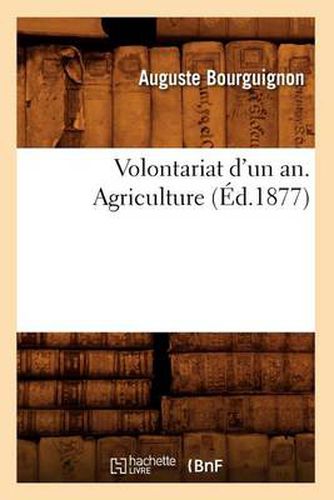 Cover image for Volontariat d'Un An. Agriculture, (Ed.1877)