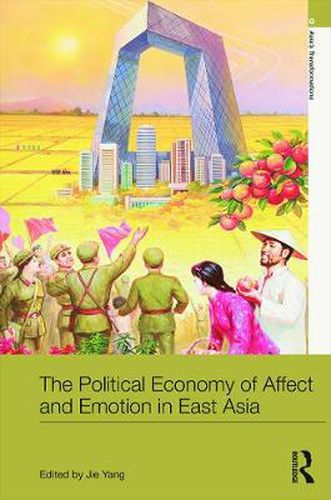 Cover image for The Political Economy of Affect and Emotion in East Asia