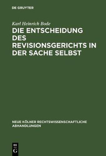 Cover image for Die Entscheidung des Revisionsgerichts in der Sache selbst