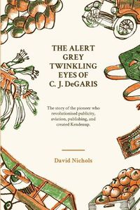 Cover image for The Alert Grey Twinkling Eyes of C. J. DeGaris