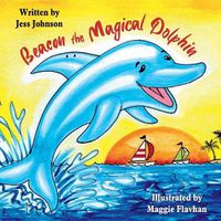 Cover image for Beacon the Magical Dolphin