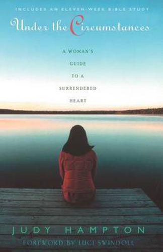 Cover image for Under the Circumstances: A Woman's Guide to a Surrendered Heart