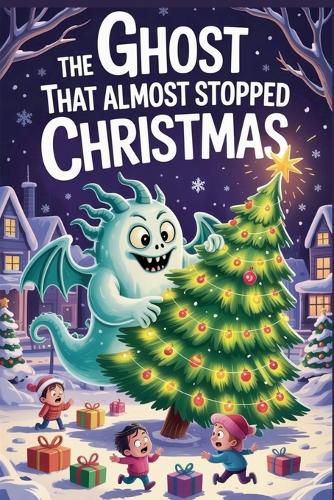Cover image for The Ghost That Almost Stopped Christmas