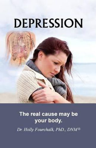 Cover image for Depression: The real cause may be your body.