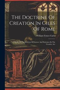 Cover image for The Doctrine Of Creation In Giles Of Rome