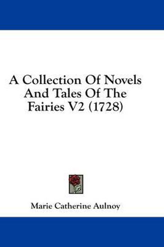 Cover image for A Collection of Novels and Tales of the Fairies V2 (1728)