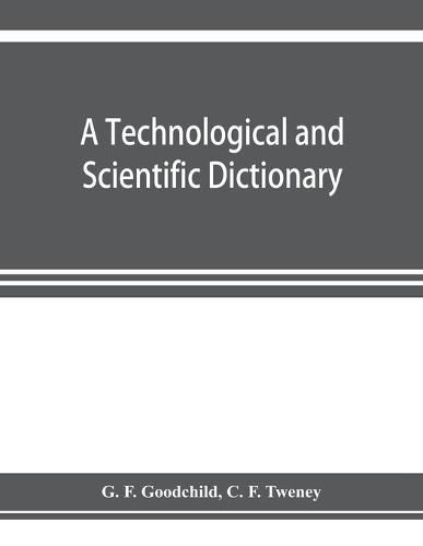 Cover image for A technological and scientific dictionary