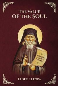 Cover image for The Value of the Soul by Elder Cleopas the Romanian