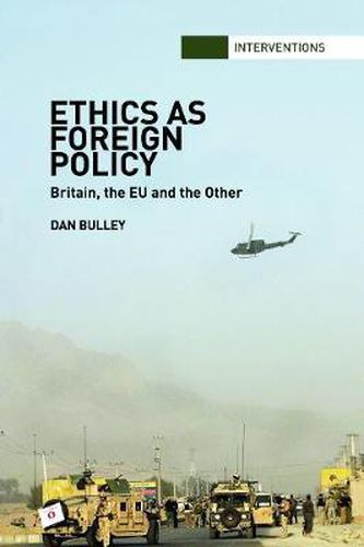 Cover image for Ethics As Foreign Policy: Britain, The EU and the Other