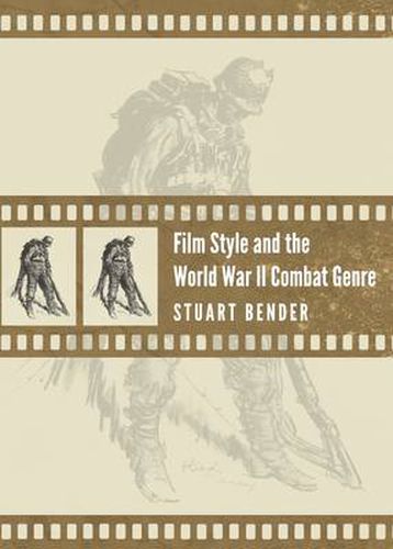 Cover image for Film Style and the World War II Combat Genre