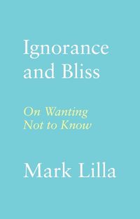Cover image for Ignorance and Bliss