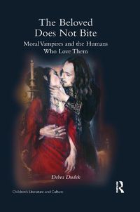 Cover image for The Beloved Does Not Bite: Moral Vampires and the Humans Who Love Them