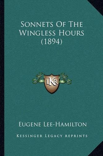 Cover image for Sonnets of the Wingless Hours (1894)