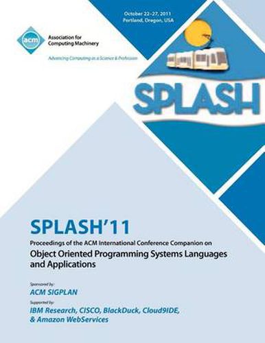 Cover image for SPLASH 11 Proceedings of the ACM International Conference Companion on Object Oriented Programming Systems, Languages and Applications