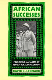 Cover image for African Successes: Four Public Managers of Kenyan Rural Development