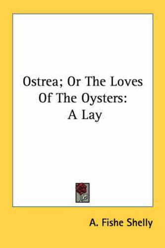 Cover image for Ostrea; Or the Loves of the Oysters: A Lay