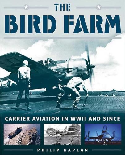 The Bird Farm: Carrier Aviation and Naval Aviators?A History and Celebration