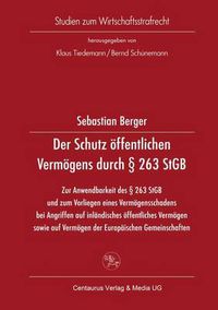 Cover image for Der Schutz oeffentlichen Vermoegens durch  263 StGB: Zur Anwendbarkeit des  263 StGB und zum Vorliegen eines Vermoegensschadens bei Angriffen auf inlandisches oeffentliches Vermoegen sowie auf Vermoegen der Europaischen Gemeinschaften