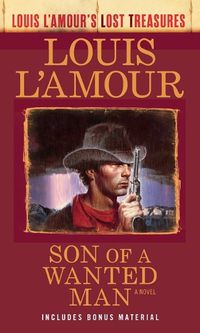 Cover image for Son of a Wanted Man (Louis L'Amour Lost Treasures)