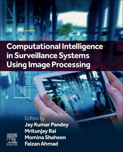 Cover image for Computational Intelligence in Surveillance Systems Using Image Processing