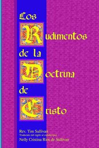 Cover image for Los Rudimentos De La Doctrina De Cristo