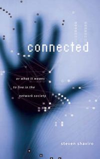 Cover image for Connected: Or What It Means To Live In The Network Society