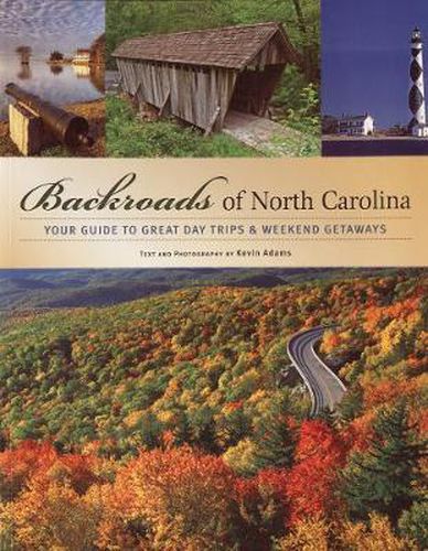 Cover image for Backroads of North Carolina: Your Guide to Great Day Trips & Weekend Getaways