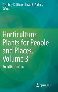 Cover image for Horticulture: Plants for People and Places, Volume 3: Social Horticulture