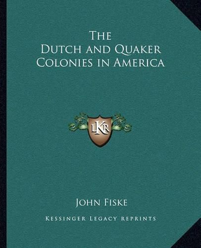 Cover image for The Dutch and Quaker Colonies in America